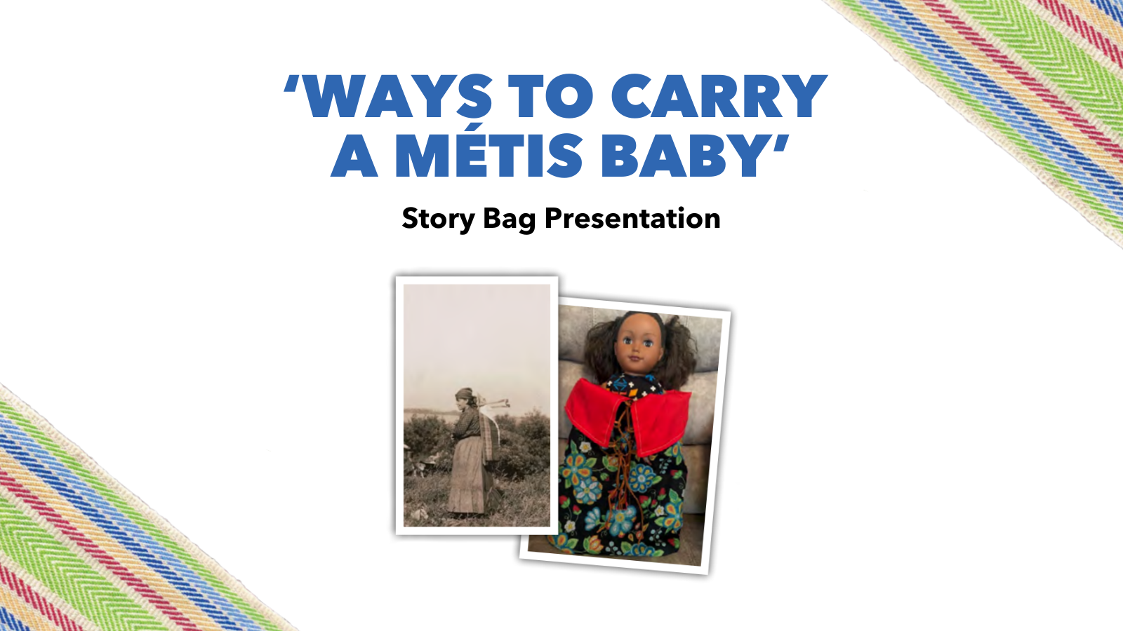 ‘Ways to Carry a Métis Baby’ Story Bag Presentation