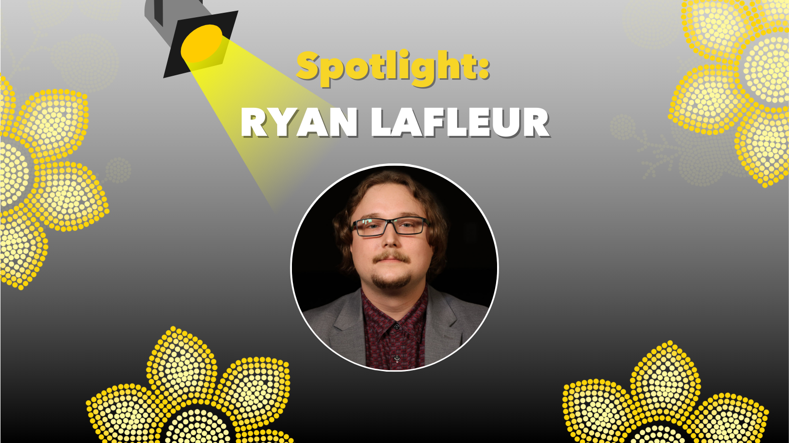 Spotlight #3: Ryan Lafleur