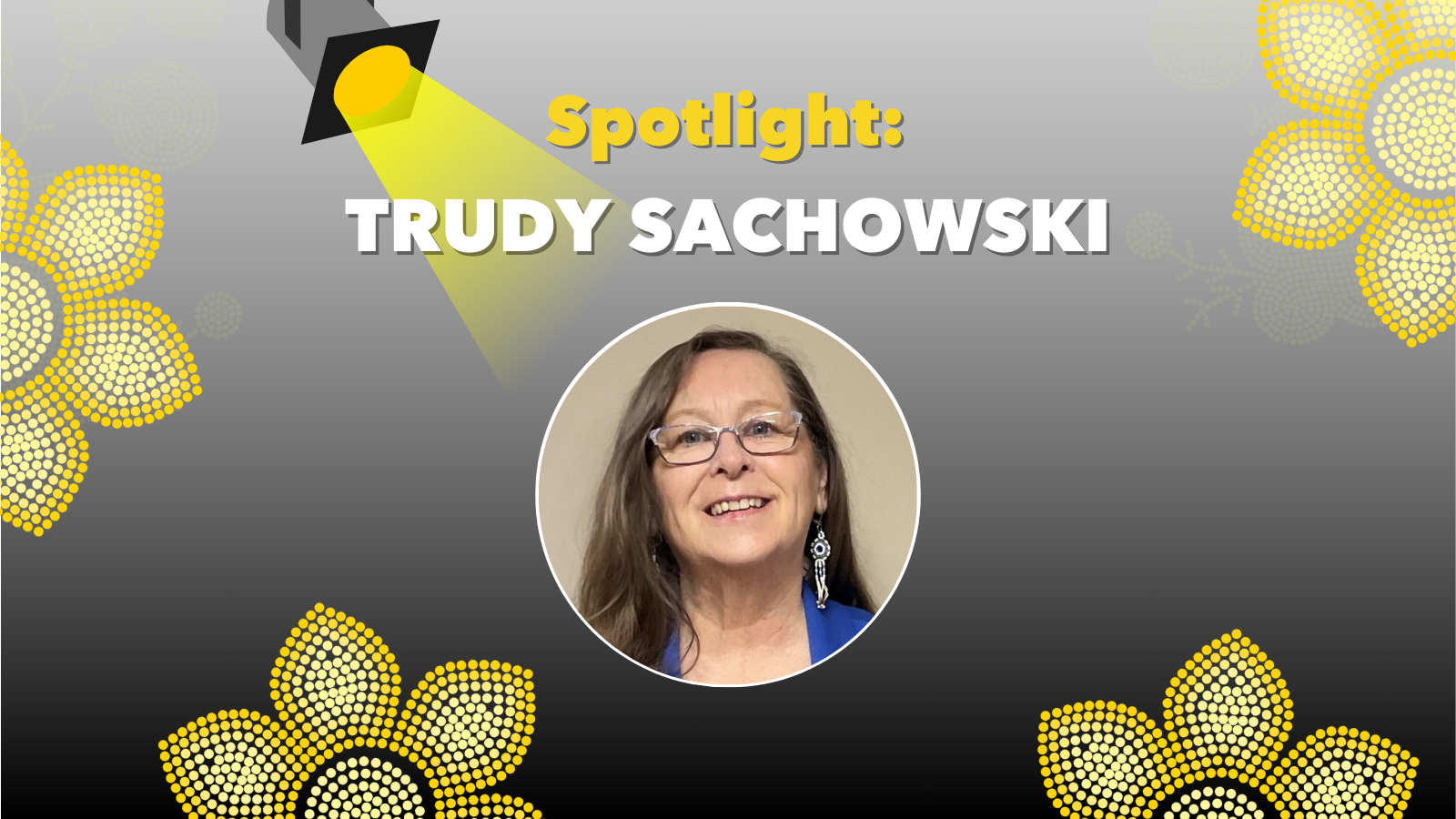 Spotlight #7: Trudy Sachowski